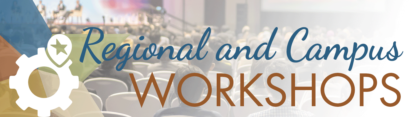 Regional Campus Workshops x Regional & Campus Workshops x